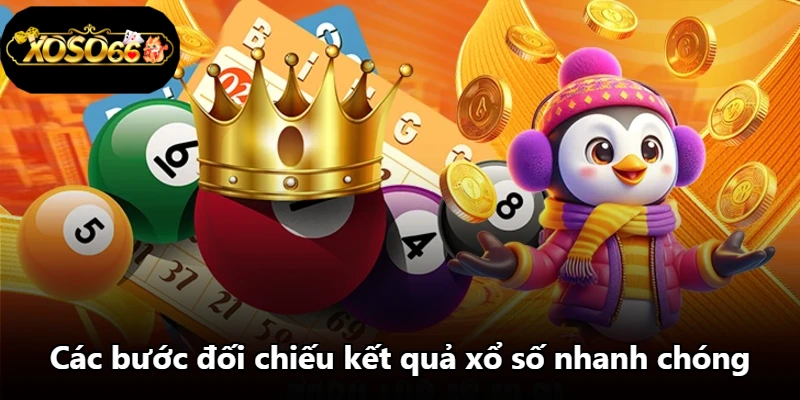 Các bước đối chiếu kết quả xổ số nhanh chóng Các bước đối chiếu kết quả xổ số nhanh chóng