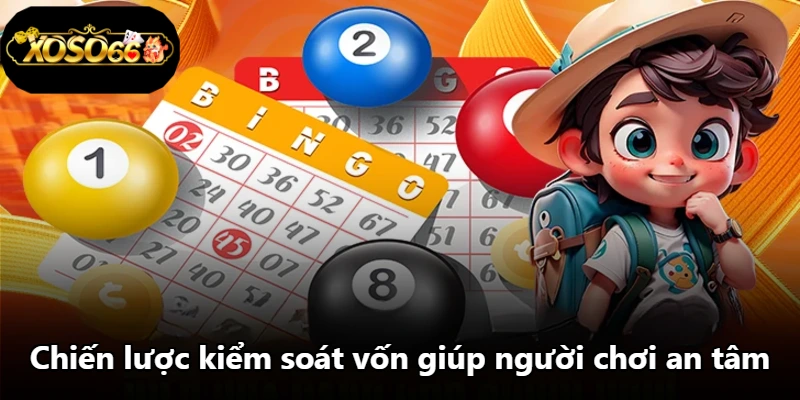 Chiến lược kiểm soát vốn giúp người chơi an tâm Chiến lược kiểm soát vốn giúp người chơi an tâm