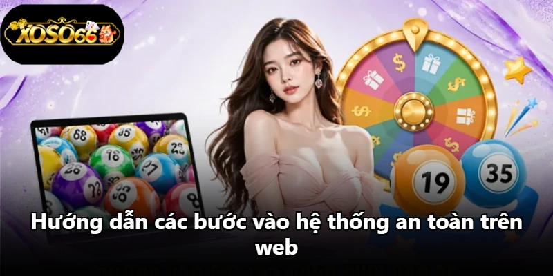 Hướng dẫn các bước vào hệ thống an toàn trên web Hướng dẫn các bước vào hệ thống an toàn trên web
