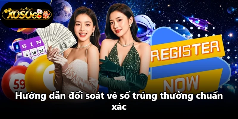 Hướng dẫn đối soát vé số trúng thưởng chuẩn xác Hướng dẫn đối soát vé số trúng thưởng chuẩn xác