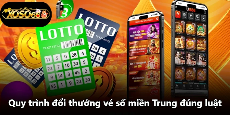 Quy trình đổi thưởng vé số miền Trung đúng luật Quy trình đổi thưởng vé số miền Trung đúng luật