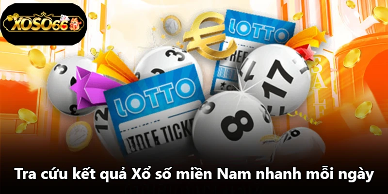 Tra cứu kết quả Xổ số miền Nam nhanh mỗi ngày Tra cứu kết quả Xổ số miền Nam nhanh mỗi ngày