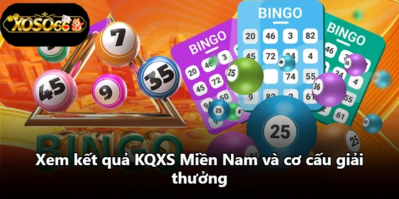 Xem kết quả KQXS Miền Nam và cơ cấu giải thưởng Xem kết quả KQXS Miền Nam và cơ cấu giải thưởng